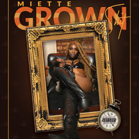 Miette - Grown Shit (Explicit)