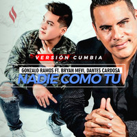 Gonzalo Ramos feat. Bryan Mevi & Dantes Cardosa - Nadie Como Tú (Versión Cumbia)