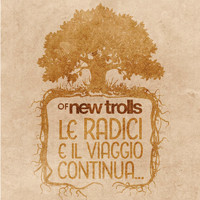 Of New Trolls - Le radici e il viaggio continua... (Explicit)