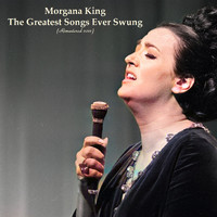 Morgana King - The Greatest Songs Ever Swung (Remastered 2021)