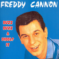 Freddy Cannon - Buzz Buzz A-Diddle-It