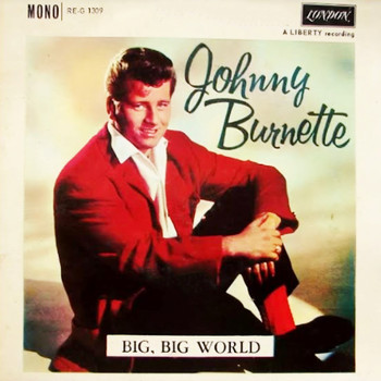 Johnny Burnette - Big Big World