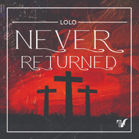 Lolo - Never Returned