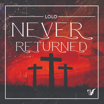 Lolo - Never Returned