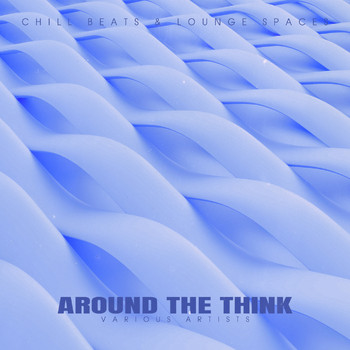 Various Artists - Around the Think