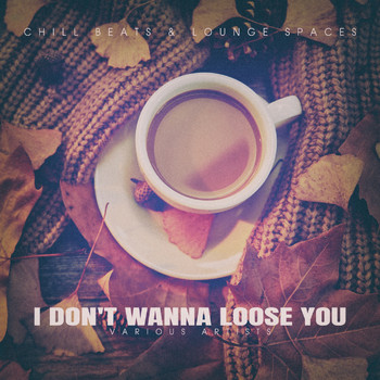 Various Artists - I Don't Wanna Loose You