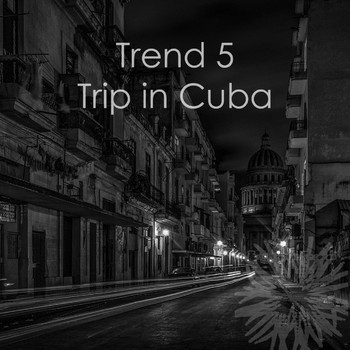 Trend 5 - Trip in Cuba