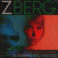 Z Berg - Covers and Love Letters: Screaming into the Void