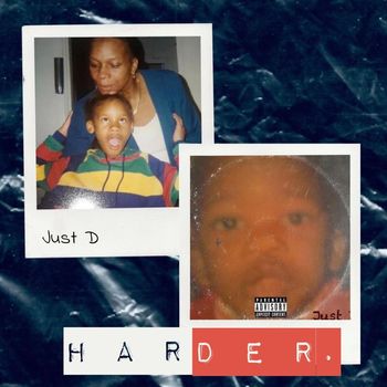 Just D - Harder (Explicit)