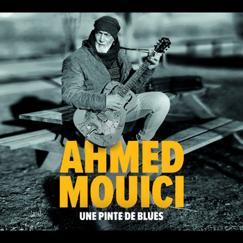 Ahmed Mouici - Une pinte de blues