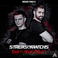 Streiks & Kratchs - Don't F#ck With Us (Explicit)