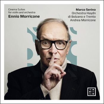 Marco Serino, Orchestra Haydn di Bolzano e Trento and Andrea Morricone - Morricone: Cinema Suites for Violin and Orchestra