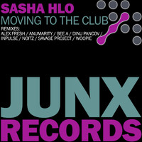 Sasha Hlo - Moving To The Club