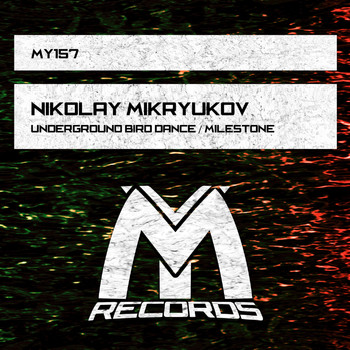 Nikolay Mikryukov - Underground Bird Dance / Milestone