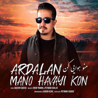 Ardalan - Mano Havayi Kon