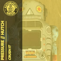 Pre55ure and Hutch - Crush It