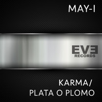 May - I - Karma / Plata O Plomo