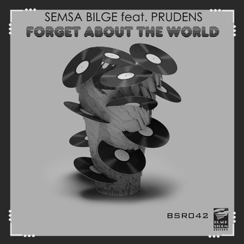 Semsa Bilge and Prudens - Forget About the World