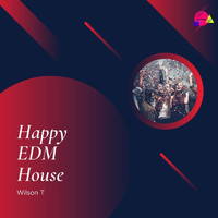 Wilson T - Happy EDM House