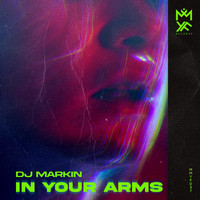 Dj Markin - In Your Arms