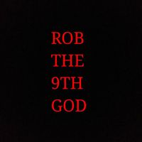 Robert Robinson - Rob The 9th God (Explicit)