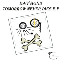 Dav'Bond - Tomorrow Never Dies E.P