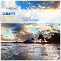 Sharapov - Next Day, Pt. 2 (Remixes)