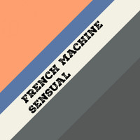 French Machine - Sensual