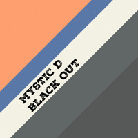Mystic D - Black Out