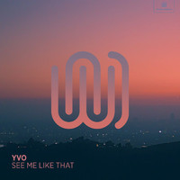 YVO - See Me Like That