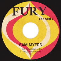 Sam Myers - You Don't Have to Go