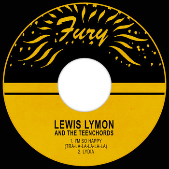 Lewis Lymon And The Teenchords - I'm So Happy (tra-La-La-La-La-La) / Lydia
