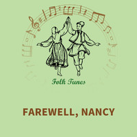 English Folksongs - Farewell, Nancy