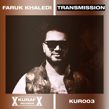 Faruk Khaledi - Transmission