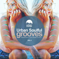 Urban Orange - Urban Soulful Grooves, Vol. 4: Urban Music for Urban People