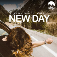 Urban Orange - New Day: Urban Chillout Music