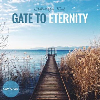 Various Artists - Gate to Eternity (Chillout Your Mind)