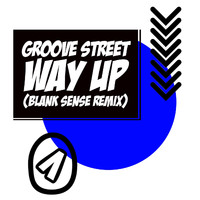 Groove Street - Way Up (Blank Sense Remix)