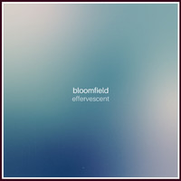Bloomfield - Effervescent