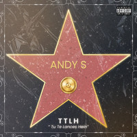 Andy S - TTLH (Explicit)
