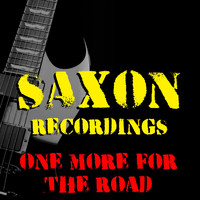 Saxon - One More For The Road Saxon Recordings