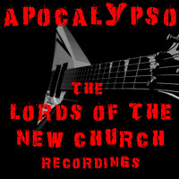 The Lords Of The New Church - Apocalypso The Lords Of The New Church Recordings (Explicit)