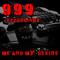 999 - Me And My Desire 999 Recordings (Explicit)
