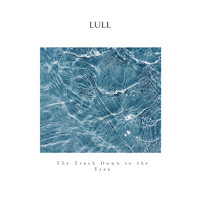 Lull - The Track Down to the Tree