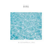 Lull - A Cloudless Sky