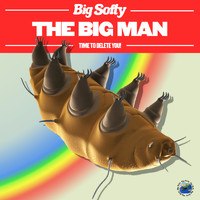 Big Softy - The Big Man