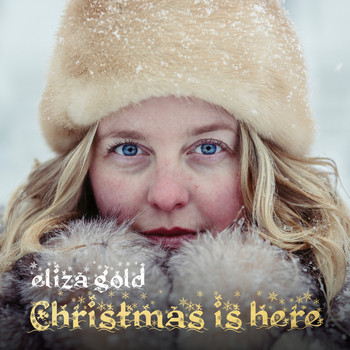 Eliza Gold - Christmas Is Here