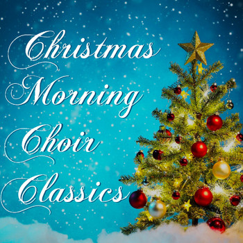Various Artists - Christmas Morning Choir Classics