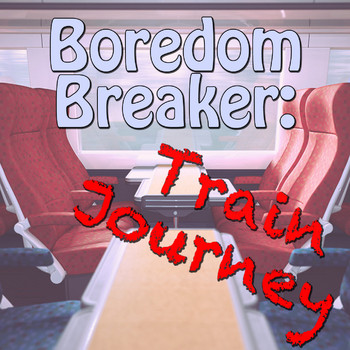 Various Artists - Boredom Breaker: Train Journey