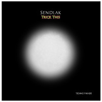 Sendlak - Trick This